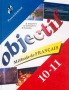 Objectif Methode de Francais 10-11 classe Издательство: Просвещение, 2002 г Твердый переплет, 272 стр ISBN 5-09-011346-7 Тираж: 20000 экз Формат: 70x90/16 (~170х215 мм) инфо 6916l.