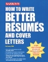 How to Write Better Resumes and Cover Letters Издательство: Barron's, 2004 г Мягкая обложка, 202 стр ISBN 0-7641-2494-3 инфо 13060l.