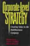 Corporate-Level Strategy: Creating Value in the Multibusiness Company 1994 г Твердый переплет, 464 стр ISBN 0-47104-716-3 инфо 13543l.